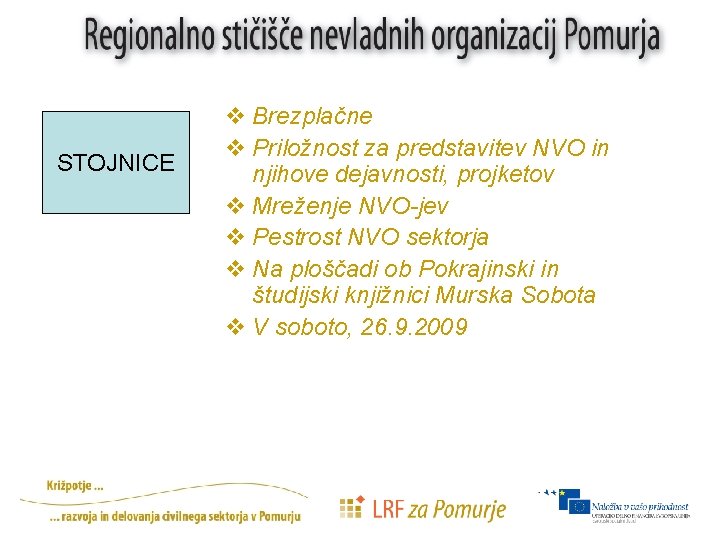 STOJNICE v Brezplačne v Priložnost za predstavitev NVO in njihove dejavnosti, projketov v Mreženje