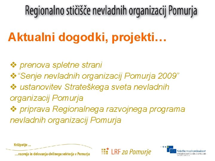 Aktualni dogodki, projekti… v prenova spletne strani v“Senje nevladnih organizacij Pomurja 2009” v ustanovitev