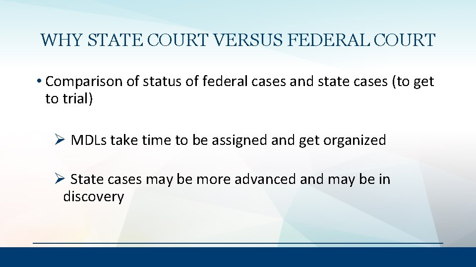 WHY STATE COURT VERSUS FEDERAL COURT • Comparison of status of federal cases and