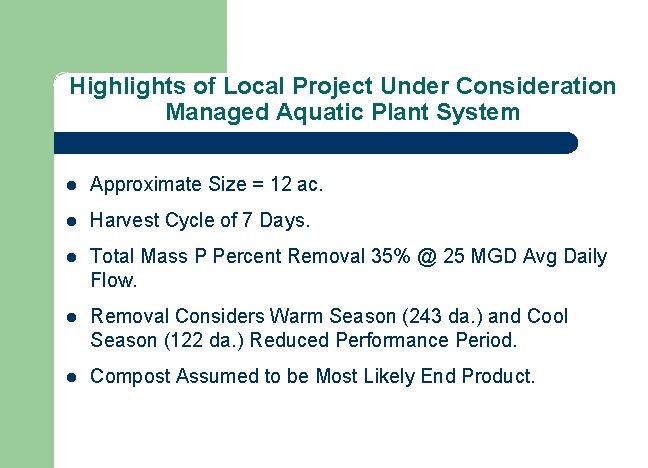 Highlights of Local Project Under Consideration Managed Aquatic Plant System l Approximate Size =