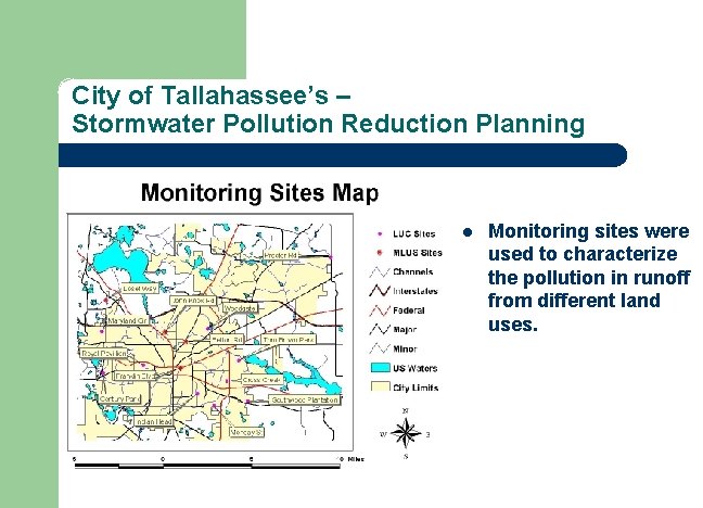 City of Tallahassee’s – Stormwater Pollution Reduction Planning l Monitoring sites were used to