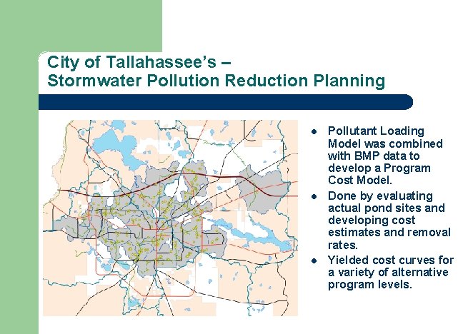 City of Tallahassee’s – Stormwater Pollution Reduction Planning l l l Pollutant Loading Model