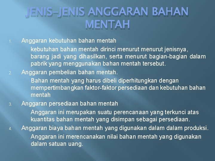 JENIS-JENIS ANGGARAN BAHAN MENTAH 1. 2. 3. 4. Anggaran kebutuhan bahan mentah dirinci menurut