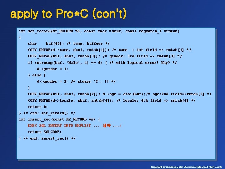 apply to Pro*C (con't) int set_record(MY_RECORD *d, const char * sbuf, const regmatch_t *rmtab)