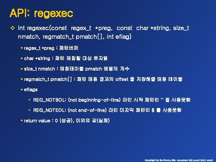 API: regexec v int regexec(const regex_t *preg, const char *string, size_t nmatch, regmatch_t pmatch[],