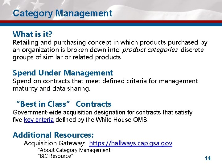 Category Management What is it? Retailing and purchasing concept in which products purchased by