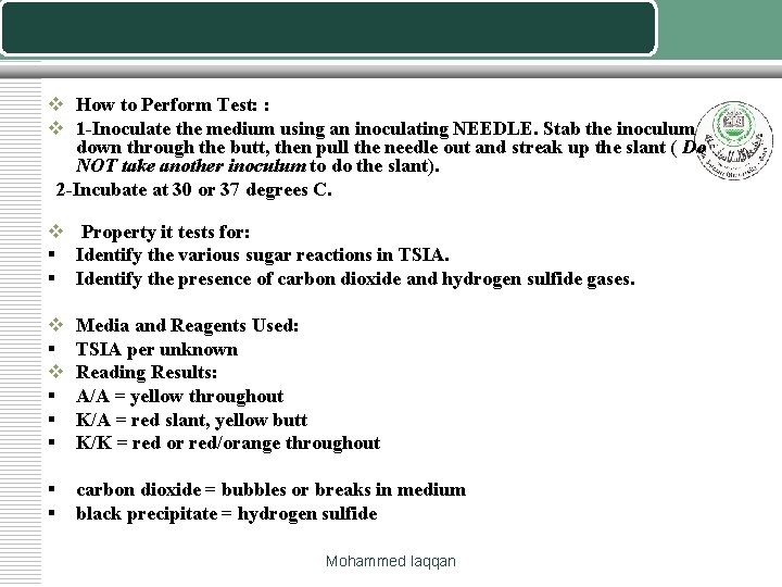 v How to Perform Test: : v 1 -Inoculate the medium using an inoculating