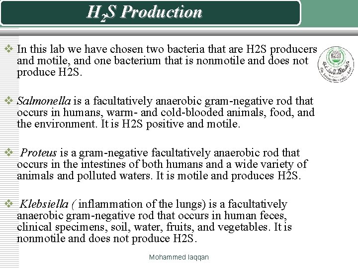 H 2 S Production v In this lab we have chosen two bacteria that