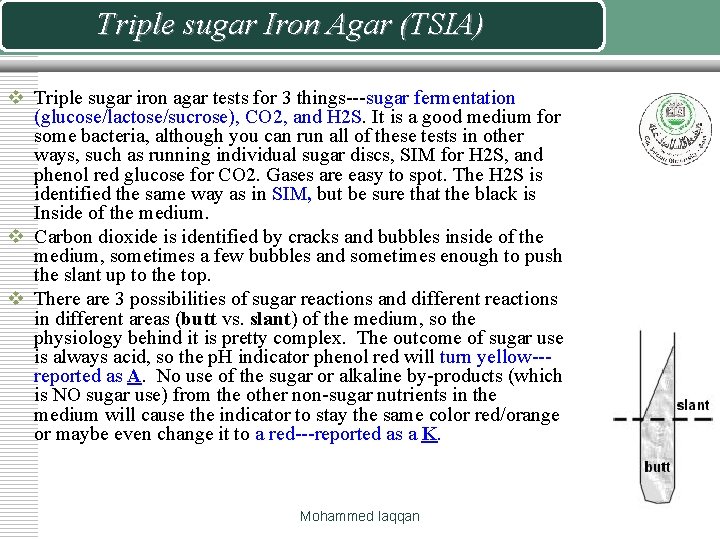 Triple sugar Iron Agar (TSIA) v Triple sugar iron agar tests for 3 things---sugar