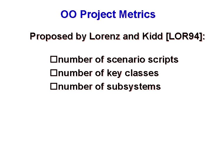 OO Project Metrics Proposed by Lorenz and Kidd [LOR 94]: number of scenario scripts