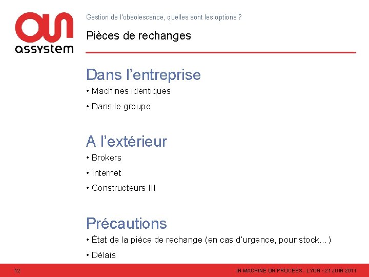 Gestion de l’obsolescence, quelles sont les options ? Pièces de rechanges Dans l’entreprise •