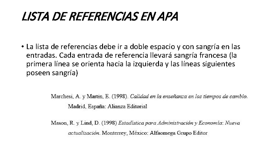 LISTA DE REFERENCIAS EN APA • La lista de referencias debe ir a doble