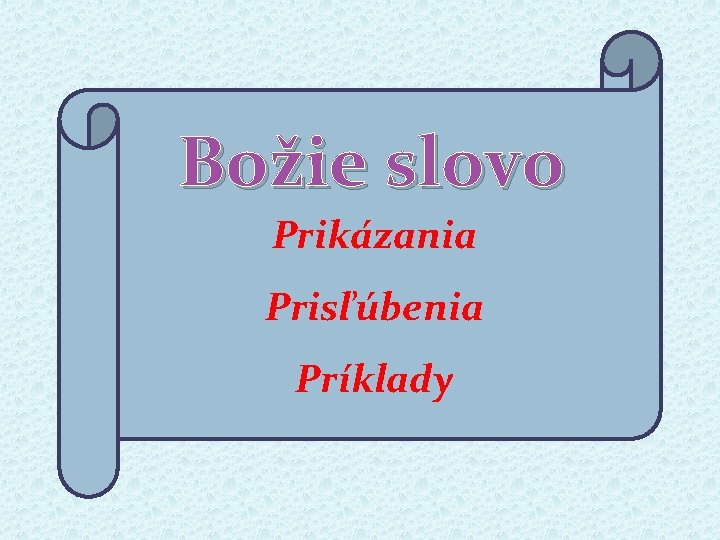 Božie slovo Prikázania Prisľúbenia Príklady 