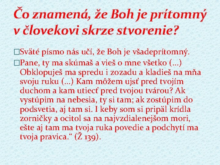 Čo znamená, že Boh je prítomný v človekovi skrze stvorenie? �Sväté písmo nás učí,