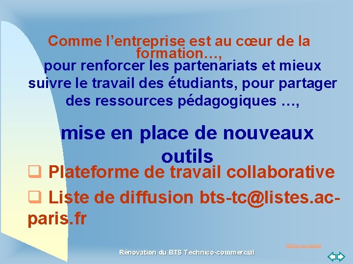 Comme l’entreprise est au cœur de la formation…, pour renforcer les partenariats et mieux