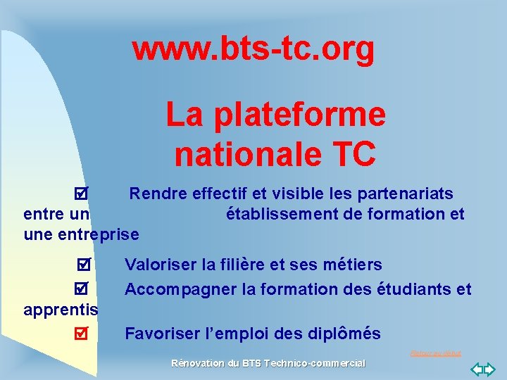 www. bts-tc. org La plateforme nationale TC Rendre effectif et visible les partenariats entre