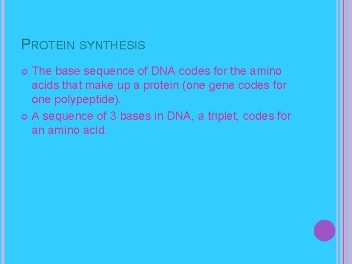 PROTEIN SYNTHESIS The base sequence of DNA codes for the amino acids that make