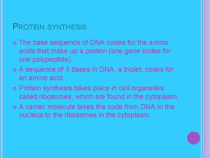 PROTEIN SYNTHESIS The base sequence of DNA codes for the amino acids that make