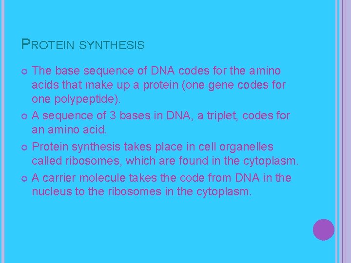 PROTEIN SYNTHESIS The base sequence of DNA codes for the amino acids that make