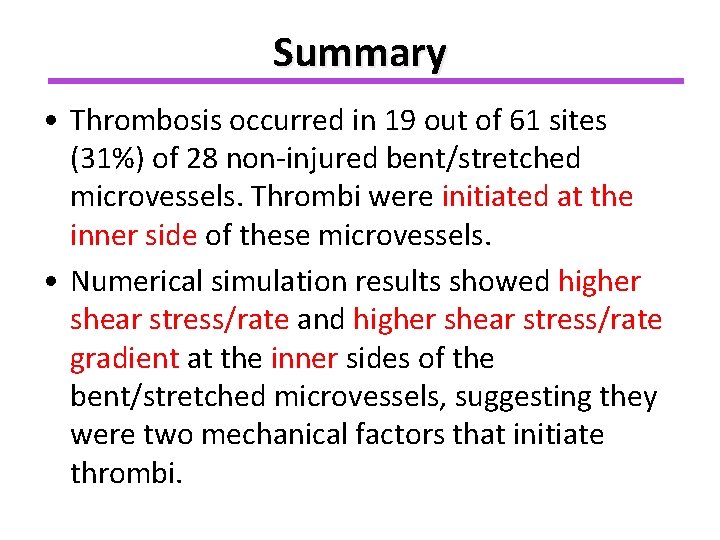 Summary • Thrombosis occurred in 19 out of 61 sites (31%) of 28 non-injured