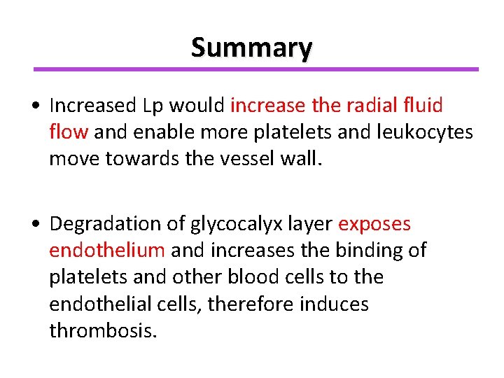 Summary • Increased Lp would increase the radial fluid flow and enable more platelets