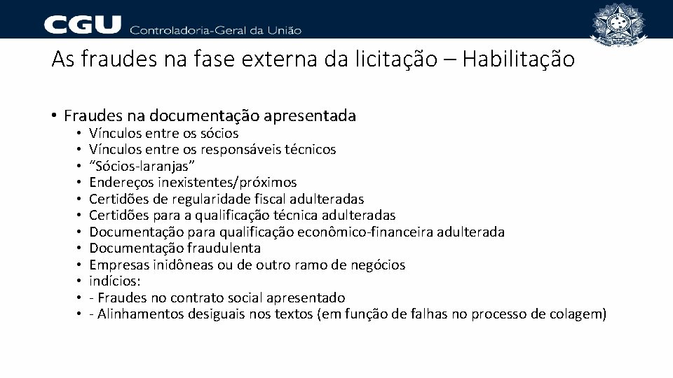 As fraudes na fase externa da licitação – Habilitação • Fraudes na documentação apresentada