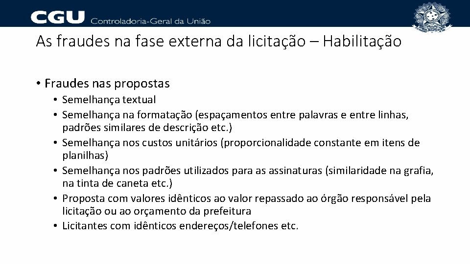 As fraudes na fase externa da licitação – Habilitação • Fraudes nas propostas •