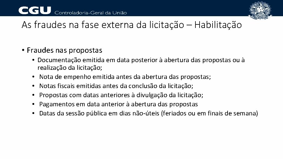 As fraudes na fase externa da licitação – Habilitação • Fraudes nas propostas •