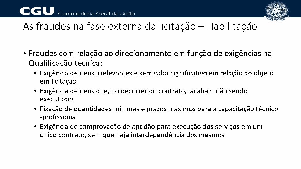 As fraudes na fase externa da licitação – Habilitação • Fraudes com relação ao