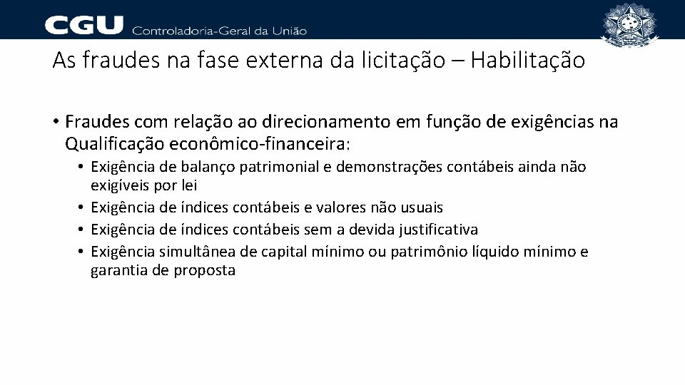 As fraudes na fase externa da licitação – Habilitação • Fraudes com relação ao