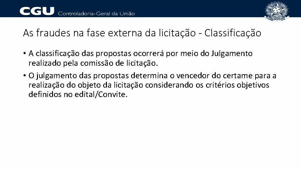 As fraudes na fase externa da licitação - Classificação • A classificação das propostas