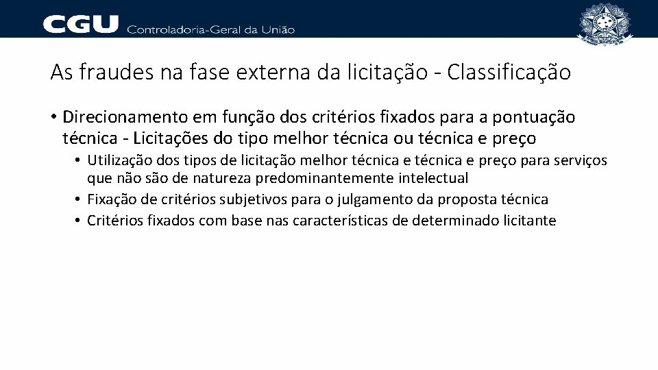 As fraudes na fase externa da licitação - Classificação • Direcionamento em função dos