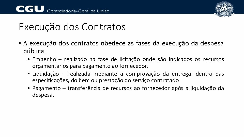 Execução dos Contratos • A execução dos contratos obedece as fases da execução da