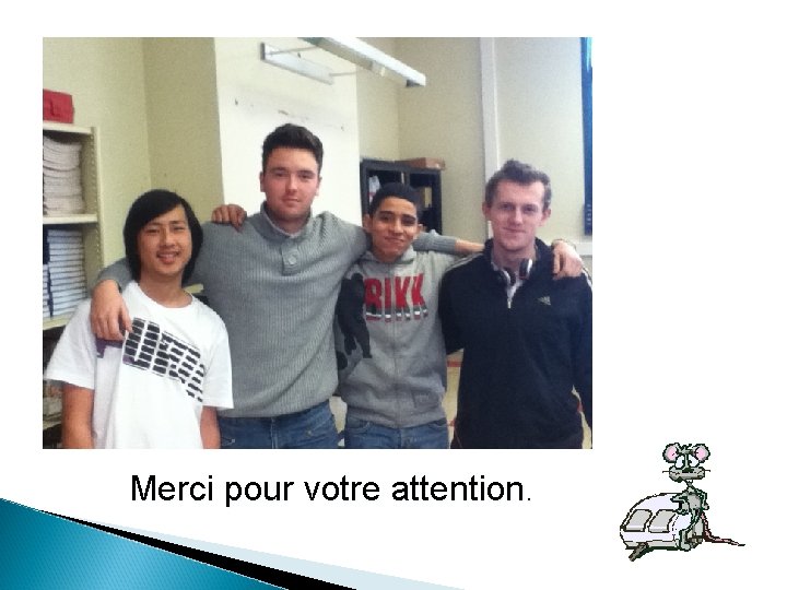 Merci pour votre attention. 