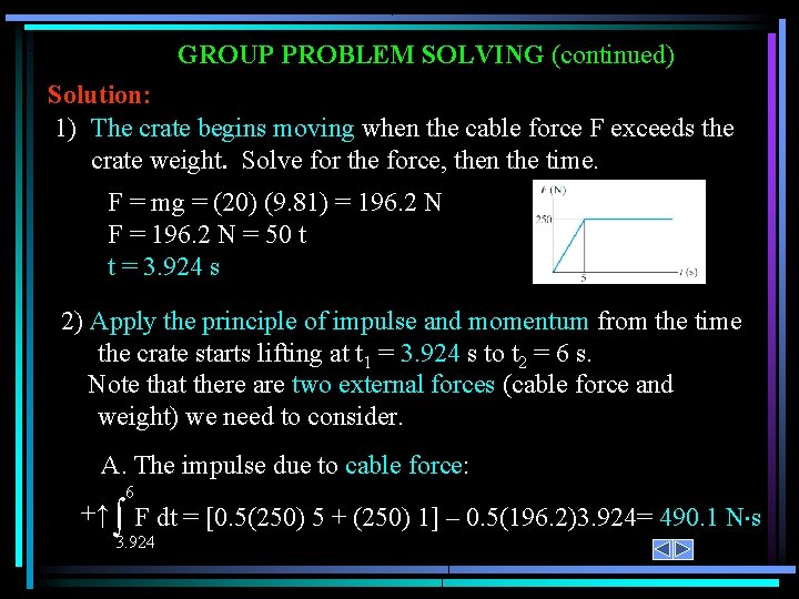 GROUP PROBLEM SOLVING (continued) Solution: 1) The crate begins moving when the cable force GROUP PROBLEM SOLVING (continued) Solution: 1) The crate begins moving when the cable force
