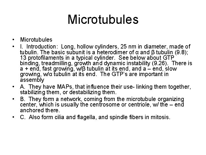 Microtubules • I. Introduction: Long, hollow cylinders, 25 nm in diameter, made of tubulin.