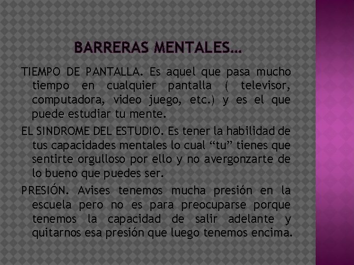 BARRERAS MENTALES… TIEMPO DE PANTALLA. Es aquel que pasa mucho tiempo en cualquier pantalla