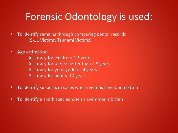 TAKE A BITE OUT OF CRIME FORENSIC ODONTOLOGY