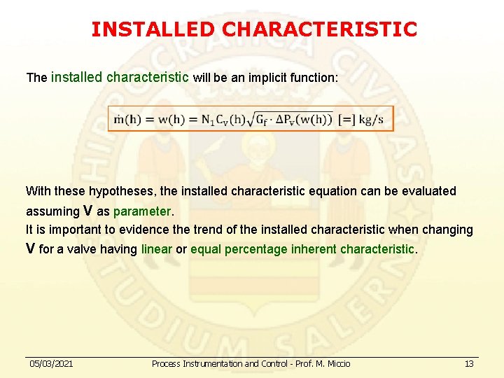 INSTALLED CHARACTERISTIC The installed characteristic will be an implicit function: With these hypotheses, the