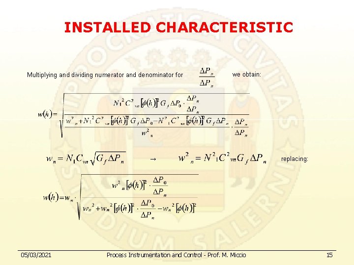 INSTALLED CHARACTERISTIC Multiplying and dividing numerator and denominator for we obtain: → 05/03/2021 Process