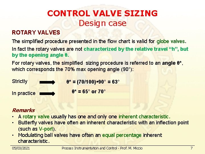 CONTROL VALVE SIZING Design case ROTARY VALVES The simplified procedure presented in the flow