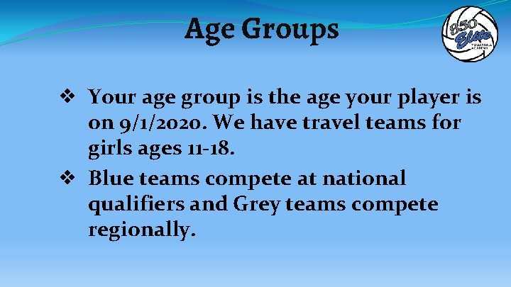 Age Groups ❖ Your age group is the age your player is on 9/1/2020.