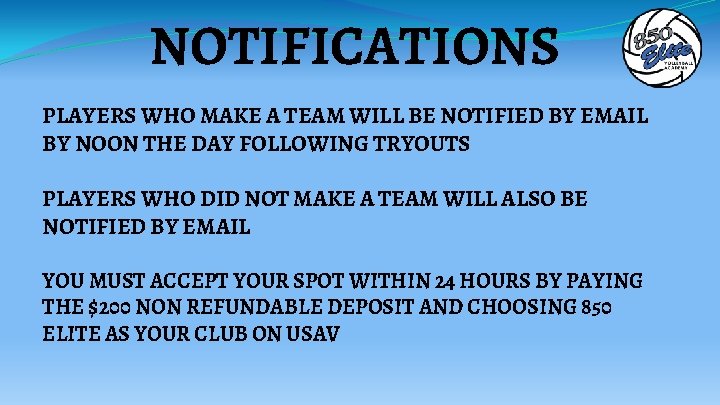 NOTIFICATIONS PLAYERS WHO MAKE A TEAM WILL BE NOTIFIED BY EMAIL BY NOON THE
