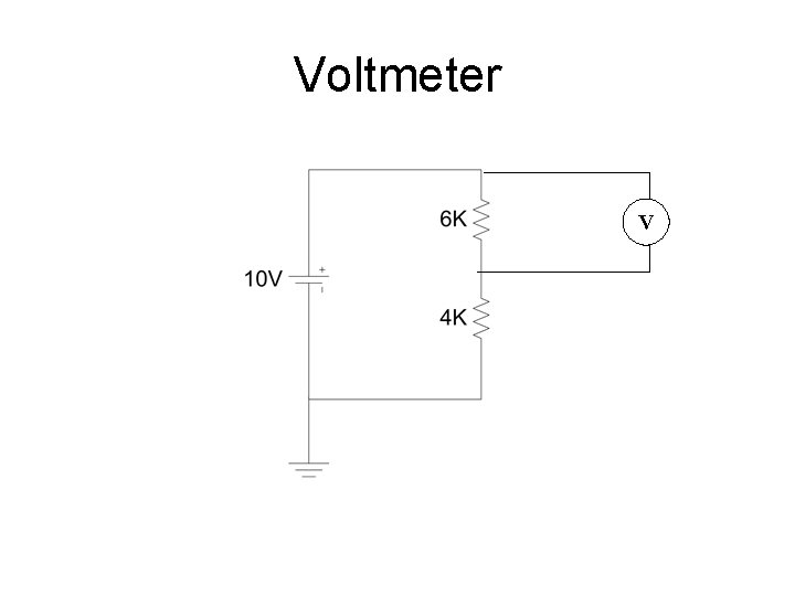 Voltmeter V 