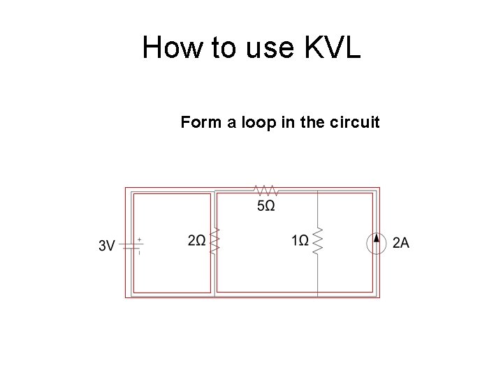 How to use KVL Form a loop in the circuit 