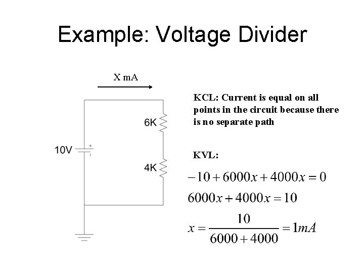 Example: Voltage Divider X m. A KCL: Current is equal on all points in