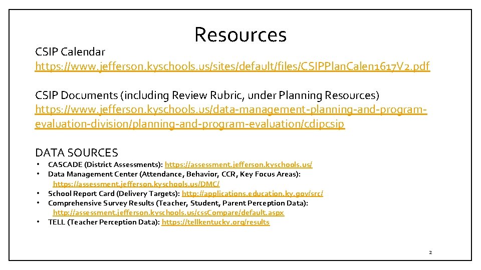 Resources CSIP Calendar https: //www. jefferson. kyschools. us/sites/default/files/CSIPPlan. Calen 1617 V 2. pdf CSIP