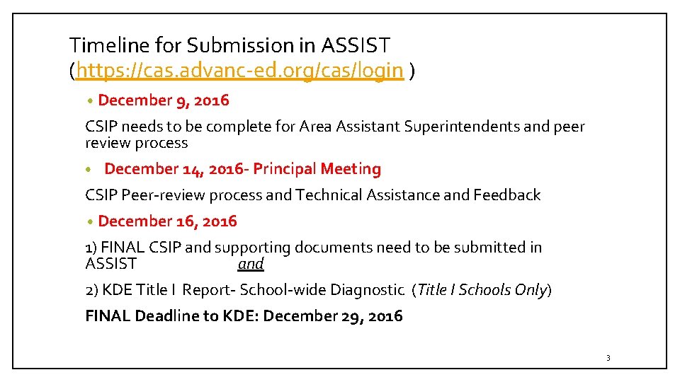 Timeline for Submission in ASSIST (https: //cas. advanc-ed. org/cas/login ) • December 9, 2016