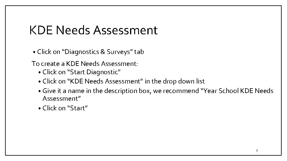 KDE Needs Assessment • Click on “Diagnostics & Surveys” tab To create a KDE