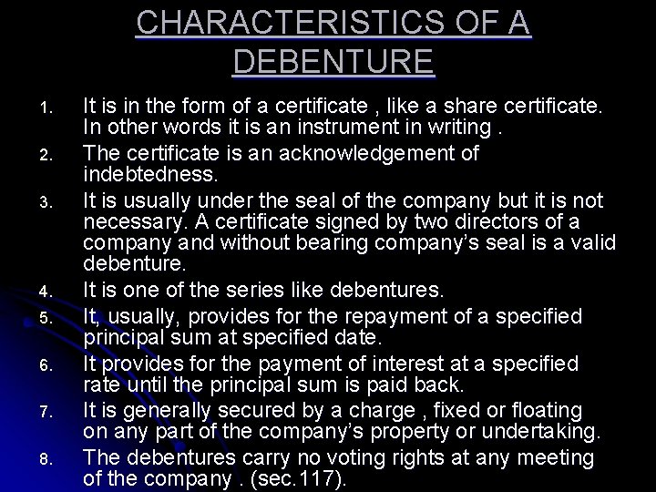 CHARACTERISTICS OF A DEBENTURE 1. 2. 3. 4. 5. 6. 7. 8. It is